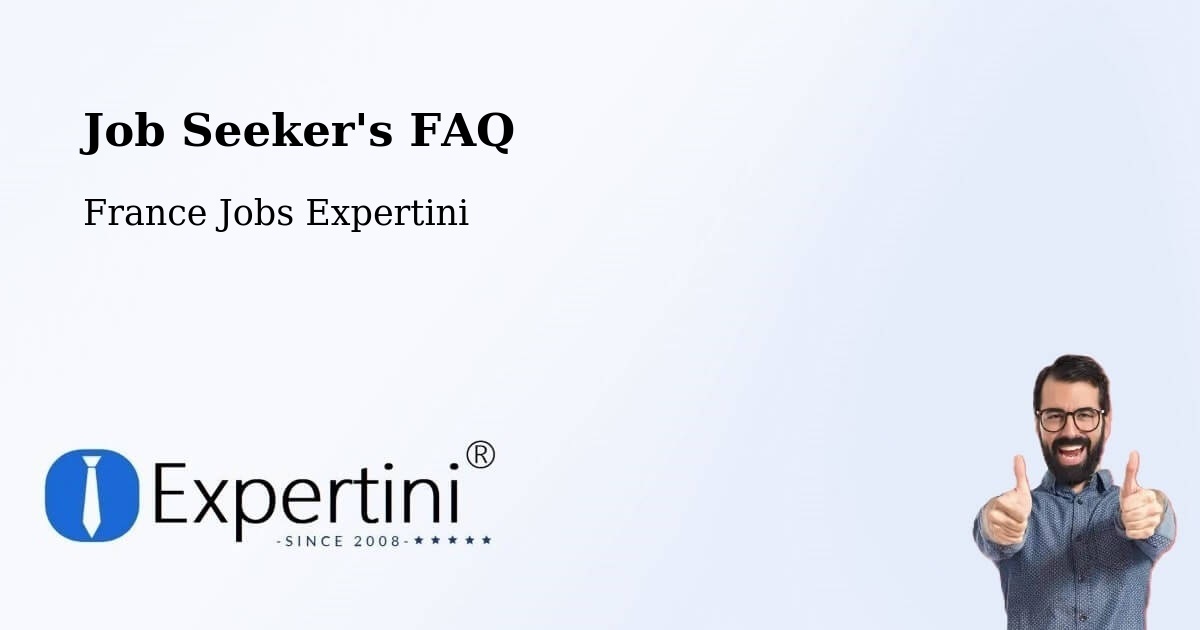 Job Seeker FAQ – Tavers - France Jobs Expertini