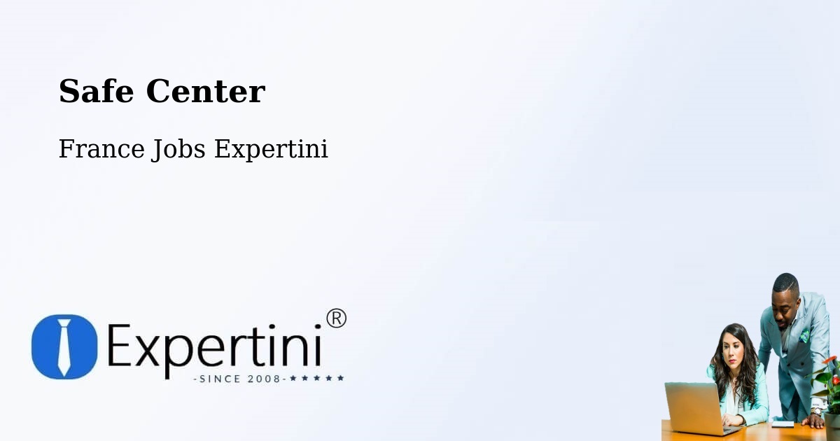 Safety Center – Tavers - France Jobs Expertini